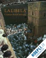 mercier jacques; lepage claude - lalibela. wonder of ethiopia