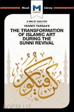 badat bilal - an analysis of yasser tabbaa's the transformation of islamic art during the sunni revival