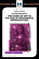 dini rachele - an analysis of walter benjamin's the work of art in the age of mechanical reproduction