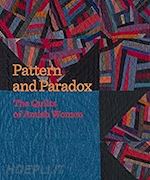 PATTERN AND PARADOX: THE QUILTS OF AMISH WOMEN