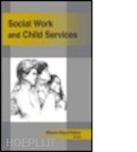 palmer sharon duca (curatore) - social work and child services