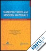 stoyanov oleg v. (curatore); haghi a. k. (curatore); zaikov gennady efremovich (curatore) - nanopolymers and modern materials