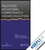 burnell beverly a. (curatore); schnackenberg heidi (curatore) - the ethics of cultural competence in higher education