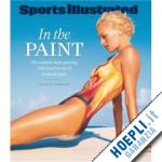 fleder rob (curatore) - in the paint. the complete body-painting collection from the si swimsuit issue