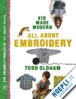 oldham todd - all about embrodery - kid made modern