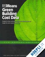 waier phillip r. (curatore); babbitt christopher (curatore); baker ted (curatore); balboni barbara (curatore); charest adrian c. (curatore) - rsmeans green building cost data 2012