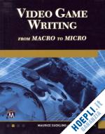 suckling maurice; walton marek - video game writing from macro to micro