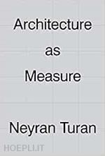 turan neyran - architecture as measure