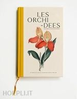 LES ORCHIDEES . HISTOIRE ICONOGRAPHIQUE