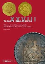 jambu josephine - tresors monetaires xxviii - tresors des monnaies espagnoles dans la france
