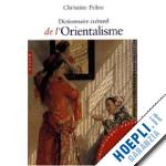 peltre c. - dictionnaire culturel de l'orientalisme