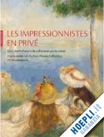  - les impressionnistes en prive . cent chefs-d'oeuvre de collections particuliere