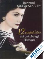 meyer-stabley bertrand - 12 couturieres qui ont change l'histoire