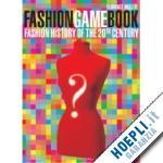 muller florence - fashion game book. a world history of 20th century fashion