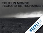 de tscharner richard - tout un monde