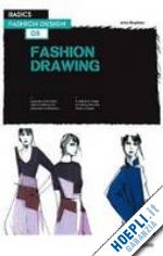 hopkins j. - basics fashion design 05. fashion drawing