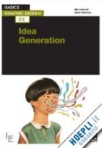 leonard neil; ambrose gavin - basic graphic design 03: idea generation