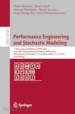 ballarini paolo (curatore); castel hind (curatore); dimitriou ioannis (curatore); iacono mauro (curatore); phung-duc tuan (curatore); walraevens joris (curatore) - performance engineering and stochastic modeling