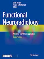 faro scott h. (curatore); mohamed feroze b. (curatore) - functional neuroradiology