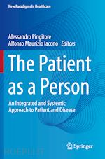 pingitore alessandro (curatore); iacono alfonso maurizio (curatore) - the patient as a person