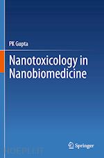 gupta pk - nanotoxicology in nanobiomedicine