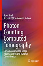 hsieh scott (curatore); iniewski krzysztof (kris) (curatore) - photon counting computed tomography