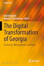 kupiek martin (curatore); brandmeier rupert a. (curatore) - the digital transformation of georgia