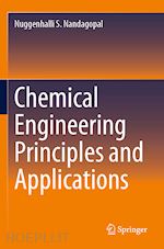 nandagopal nuggenhalli s. - chemical engineering principles and applications