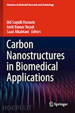 hasnain md saquib (curatore); nayak amit kumar (curatore); alkahtani saad (curatore) - carbon nanostructures in biomedical applications