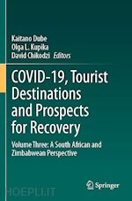 dube kaitano (curatore); kupika olga l. (curatore); chikodzi david (curatore) - covid-19, tourist destinations and prospects for recovery