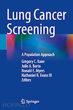 kane gregory c. (curatore); barta julie a. (curatore); myers ronald e. (curatore); evans iii nathaniel r. (curatore) - lung cancer screening