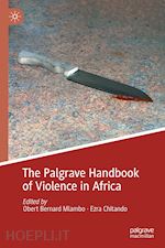 mlambo obert bernard (curatore); chitando ezra (curatore) - the palgrave handbook of violence in africa