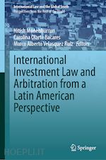 monebhurrun nitish (curatore); olarte-bácares carolina (curatore); velásquez-ruiz marco a. (curatore) - international investment law and arbitration from a latin american perspective