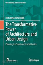 chaichian mohammad ali - the transformative power of architecture and urban design