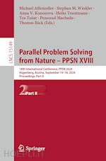 affenzeller michael (curatore); winkler stephan m. (curatore); kononova anna v. (curatore); trautmann heike (curatore); tušar tea (curatore); machado penousal (curatore); bäck thomas (curatore) - parallel problem solving from nature – ppsn xviii