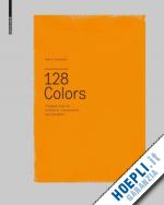 trautwein katrin - 128 colors – a sample book for architects, conservators and designers