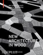lennartz marc wilhelm; jacob–freitag susanne - new architecture in wood – forms and structures