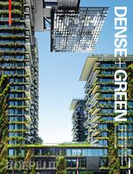 schröpfer thomas - dense + green – innovative building types for sustainable urban architecture