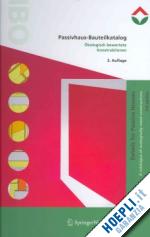ibo; austrian institute for healty and ecological building (ed. - passivhaus-bauteilkatalog - details for passive houses
