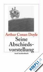 doyle, arthur conan - seine abschiedsvorstellung