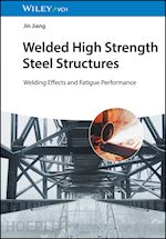 Welded High Strength Steel Structures – Welding Effects and Fatigue Performance