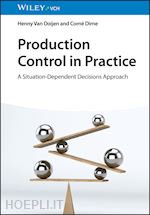 van ooijen h - production control in practice – a situation– dependent decisions approach