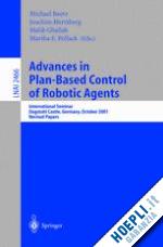 beetz michael (curatore); guibas leonidas (curatore); herztberg joachim (curatore); ghallab malik (curatore); pollack martha e. (curatore) - advances in plan-based control of robotic agents