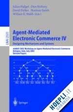 padget julian (curatore); shehory onn (curatore); parkes david (curatore); sadeh norman (curatore); walsh william e. (curatore) - agent-mediated electronic commerce iv. designing mechanisms and systems