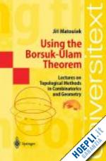 matousek jiri - using the borsuk-ulam theorem