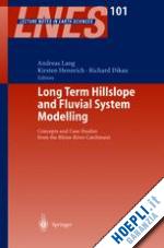 lang andreas (curatore); hennrich kirsten p. (curatore); dikau richard (curatore) - long term hillslope and fluvial system modelling