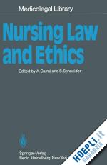 carmi amnon (curatore); schneider stanley (curatore) - nursing law and ethics