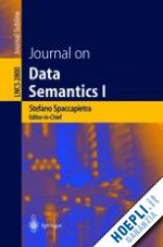 spaccapietra stefano (curatore); march sal (curatore); aberer karl (curatore) - journal on data semantics i