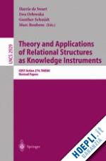 swart harrie de (curatore); orlowska ewa (curatore); schmidt gunther (curatore); roubens marc (curatore) - theory and applications of relational structures as knowledge instruments