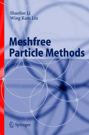 li shaofan; liu wing kam - meshfree particle methods